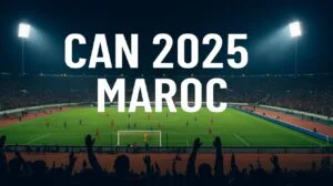 CAN 2025 au Maroc