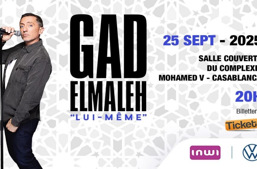  Gad Elmaleh à Casablanca : “Lui-Même” au Mégarama 25/09/2025