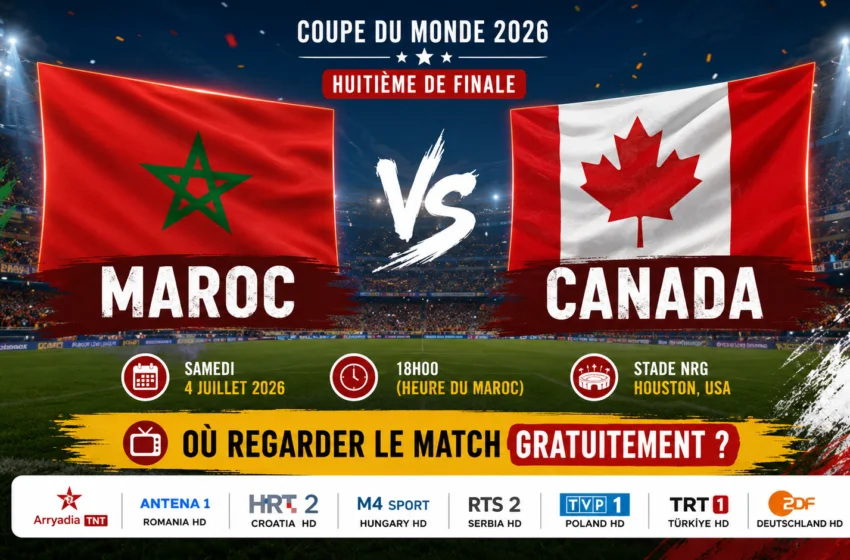 Maroc – Canada : où regarder le match gratuitement ?